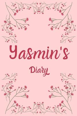 Yasmin’’s Diary: Yasmin Named Diary/ Journal/ Notebook/ Notepad Gift For Yasmin’’s, Girls, Women, Teens And Kids - 100 Black Lined Pages