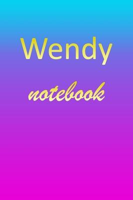Wendy: Blank Notebook - Wide Ruled Lined Paper Notepad - Writing Pad Practice Journal - Custom Personalized First Name Initia
