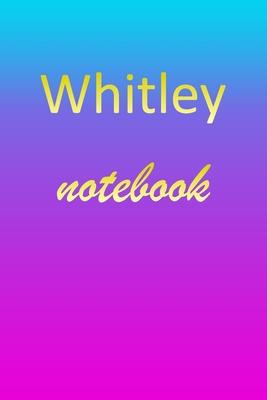 Whitley: Blank Notebook - Wide Ruled Lined Paper Notepad - Writing Pad Practice Journal - Custom Personalized First Name Initia
