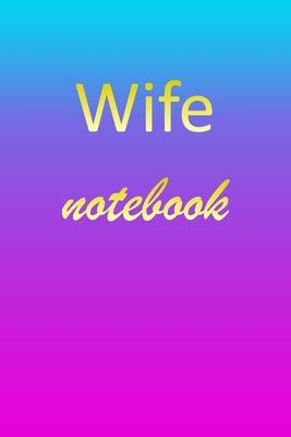 Wife: Blank Notebook - Wide Ruled Lined Paper Notepad - Writing Pad Practice Journal - Custom Personalized First Name Initia