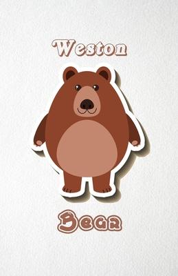 Weston Bear A5 Lined Notebook 110 Pages: Funny Blank Journal For Wide Animal Nature Lover Zoo Relative Family Baby First Last Name. Unique Student Tea