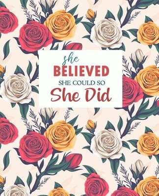 She Believed She Could So She Did: Inspirational Notebook, Journal, Diary, Book for Women and Girls - Trendy Cover - 100 Lined Pages for Notes