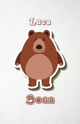 Luca Bear A5 Lined Notebook 110 Pages: Funny Blank Journal For Wide Animal Nature Lover Zoo Relative Family Baby First Last Name. Unique Student Teach