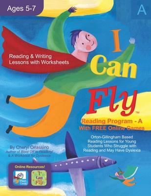 I Can Fly - Reading Program - A, With FREE Online Games: Orton-Gillingham Based Reading Lessons for Young Students Who Struggle with Reading and May H