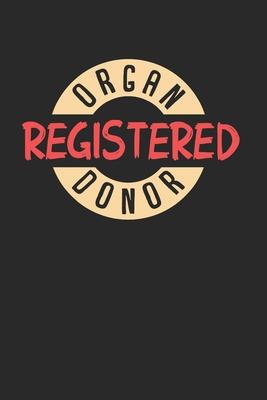 Organ Donor Notebook - Donate Life Journal Planner: Awareness Transplant Organizer For Men Women