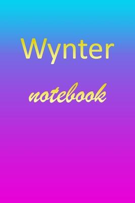 Wynter: Blank Notebook - Wide Ruled Lined Paper Notepad - Writing Pad Practice Journal - Custom Personalized First Name Initia