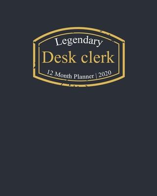 Legendary Desk clerk, 12 Month Planner 2020: A classy black and gold Monthly & Weekly Planner January - December 2020