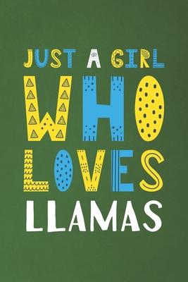Just A Girl Who Loves Llamas: Funny Llamas Lovers Girl Women Gifts Dot Grid Journal Notebook 6x9 120 Pages