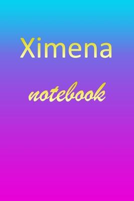 Ximena: Blank Notebook - Wide Ruled Lined Paper Notepad - Writing Pad Practice Journal - Custom Personalized First Name Initia