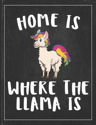 Home is Where The Llama is: Cute Alpaca Gifts Llama Llama Books for Kids Lightly Lined Pages Daily Journal Diary Notepad