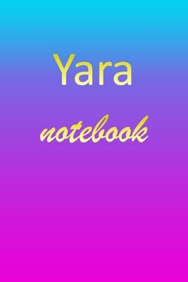 Yara: Blank Notebook - Wide Ruled Lined Paper Notepad - Writing Pad Practice Journal - Custom Personalized First Name Initia