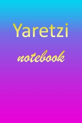 Yaretzi: Blank Notebook - Wide Ruled Lined Paper Notepad - Writing Pad Practice Journal - Custom Personalized First Name Initia