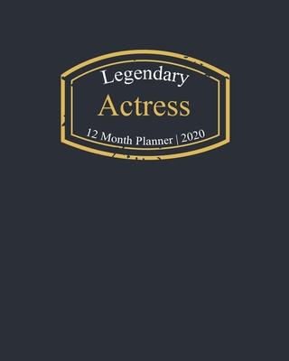 Legendary Actress, 12 Month Planner 2020: A classy black and gold Monthly & Weekly Planner January - December 2020