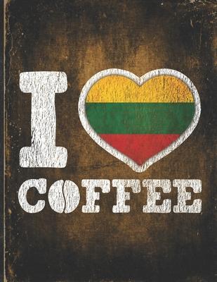 I Heart Coffee: Lithuania Flag I Love Lithuanian Coffee Tasting, Dring & Taste Undated Planner Daily Weekly Monthly Calendar Organizer