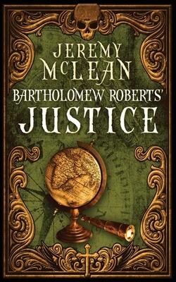 Bartholomew Roberts’’ Justice