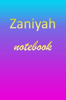 Zaniyah: Blank Notebook - Wide Ruled Lined Paper Notepad - Writing Pad Practice Journal - Custom Personalized First Name Initia
