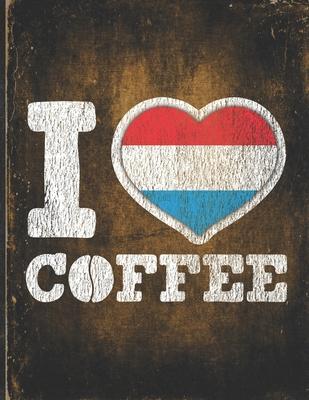 I Heart Coffee: Luxembourg Flag I Love Luxembourgish Coffee Tasting, Dring & Taste Undated Planner Daily Weekly Monthly Calendar Organ