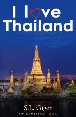 I love Thailand (travel guide): our helpful and valuable budget travel guide. Thailand travel guide 2018, Bangkok cheap travel guide, Chiang Mai, Phuk