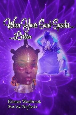 When Your Soul Speaks... Listen