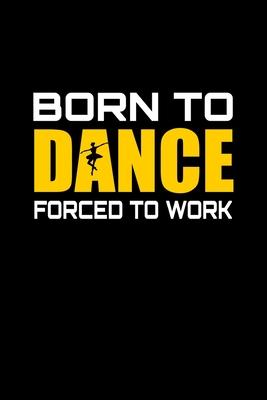 Born to dance forced to work: 110 Game Sheets - 660 Tic-Tac-Toe Blank Games - Soft Cover Book for Kids for Traveling & Summer Vacations - Mini Game