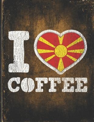 I Heart Coffee: Macedonia Flag I Love Macedonian Coffee Tasting, Dring & Taste Undated Planner Daily Weekly Monthly Calendar Organizer