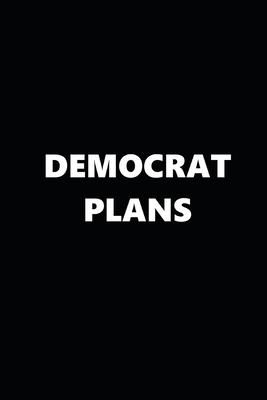 2020 Daily Planner Political Theme Democrat Plans Black White 388 Pages: 2020 Planners Calendars Organizers Datebooks Appointment Books Agendas
