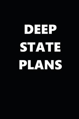 2020 Daily Planner Political Theme Deep State Plans 388 Pages: 2020 Planners Calendars Organizers Datebooks Appointment Books Agendas