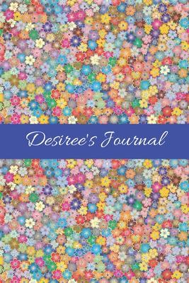 Desiree’’s Journal: Cute Personalized Name Notebook for Girls & Women - Blank Lined Gift Journal/Diary for Writing & Note Taking
