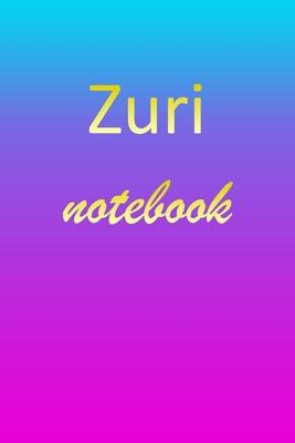 Zuri: Blank Notebook - Wide Ruled Lined Paper Notepad - Writing Pad Practice Journal - Custom Personalized First Name Initia