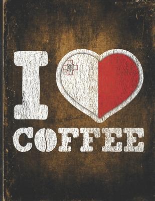 I Heart Coffee: Malta Flag I Love Maltese Coffee Tasting, Dring & Taste Lightly Lined Pages Daily Journal Diary Notepad