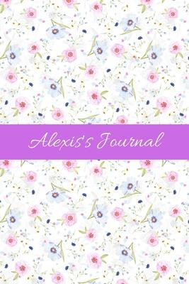 Alexis’’s Journal: Cute Personalized Name Notebook for Girls & Women - Blank Lined Gift Journal/Diary for Writing & Note Taking