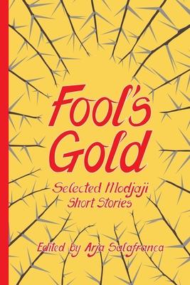 Fools’’ Gold: Selected Modjaji Short Stories