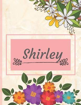 Shirley: Personalized Name Notebook, Perfect Idea Gift for Women and Girls, Elegant Cover with Floral Composition Journal to Wr