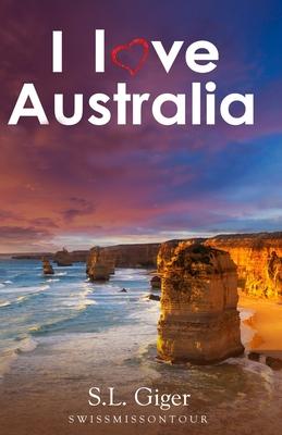 I love Australia: Budget Work and Travel Australia Travel Guide. Tips for Backpackers 2019. Includes Maps. Don’’t get lonely or lost!