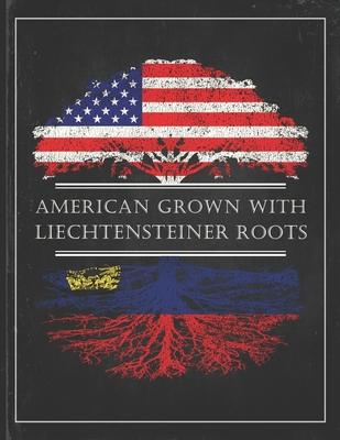 Liechtensteiner Roots: Personalized Gift for Grown in America Born in Liechtenstein Customized Flag Undated Planner Daily Weekly Monthly Cale
