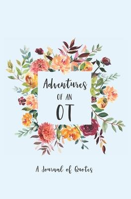 Adventures of an OT: A Journal of Quotes