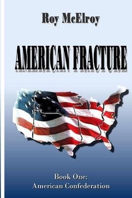 American Fracture: Book One: American Confederation