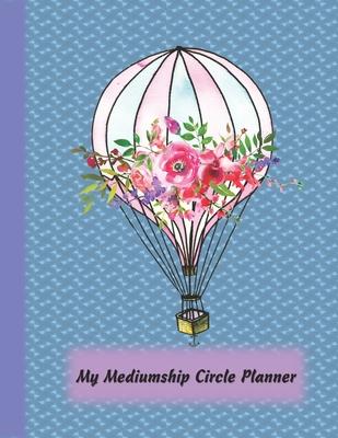 Mediumship Circle Planner: An Easier Way to Keep Track of The Circles You Want to Participate In