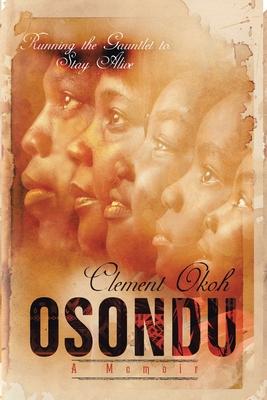 Osondu: Running The Gauntlet to Stay Alive