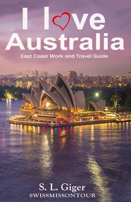 I love East Coast Australia: East Coast Australia Work and Travel Guide