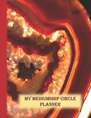 Mediumship Circle Planner: An Easier Way to Keep Track of The Circles You Want to Participate In
