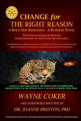Change for the Right Reason: A Bold New Beginning - A Business Novel