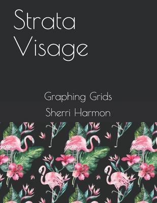 Strata Visage: Graphing Grids