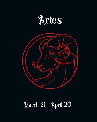 Aries 2020 Weekly Journal: The Ultimate Weekly Planner 8x10 136 pages just for Aries!