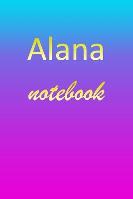 Alana: Blank Notebook - Wide Ruled Lined Paper Notepad - Writing Pad Practice Journal - Custom Personalized First Name Initia