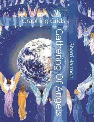 Gathering Of Angels: Graphing Grids