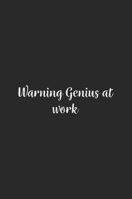 Warning Genius at work.: Lined Notebook / Journal Gift, 100 Pages, 6x9, Soft Cover, Matte Finish