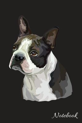 Notebook: Cute Boston Terrier, Blank Lined Journal Notebook, College Ruled Size 6 x 9, 110 Pages, Gift for Dog Lovers and Pet