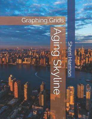 Aging Skyline: Graphing Grids
