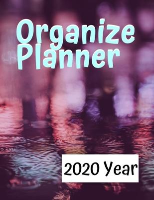 Organize Planner 2020 Year: 2020 Planner Jan 2020 - Dec 2020 1 Year Daily Weekly Monthly Calendar Planner W/ To Do List Academic Schedule Agenda L